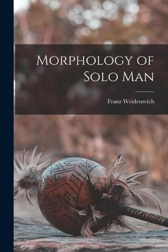 Cover image for Morphology of Solo Man