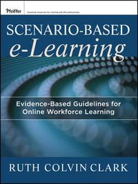 Cover image for Scenario-based e-Learning: Evidence-Based Guidelines for Online Workforce Learning