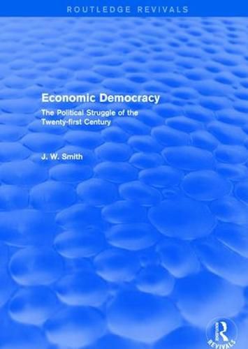 Cover image for Economic Democracy: The Political Struggle of the 21st Century: The Political Struggle of the 21st Century