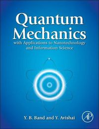 Cover image for Quantum Mechanics with Applications to Nanotechnology and Information Science