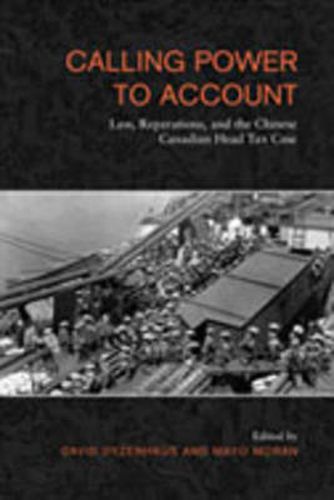 Cover image for Calling Power to Account: Law, Reparations, and the Chinese Canadian Head tax