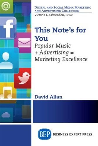 Cover image for This Note's for You: Popular Music + Advertising = Marketing Excellence