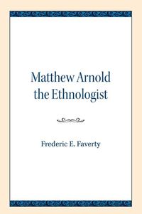 Cover image for Matthew Arnold the Ethnologist