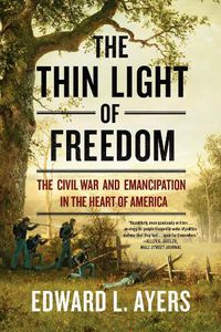 Cover image for The Thin Light of Freedom: The Civil War and Emancipation in the Heart of America