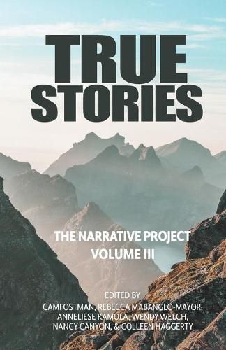 Cover image for True Stories: The Narrative Project Volume III