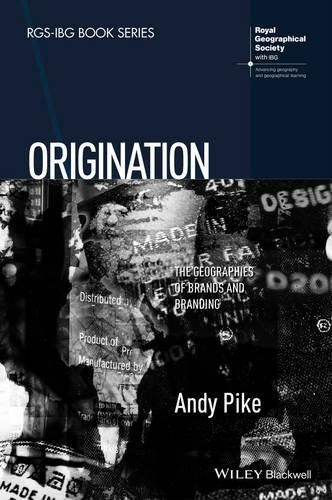 Cover image for Origination: The Geographies of Brands and Branding