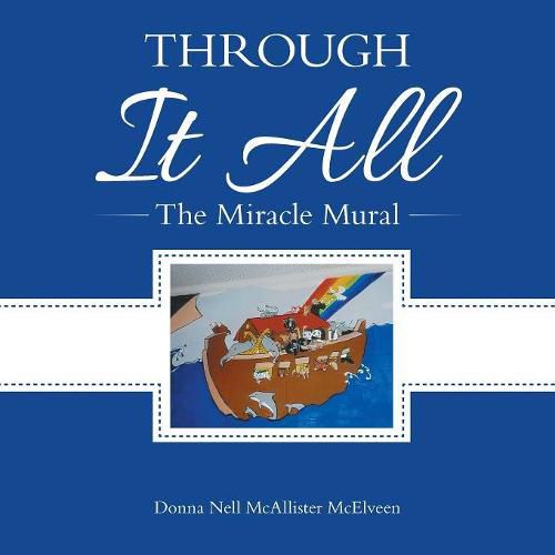 Cover image for Through It All: The Miracle Mural