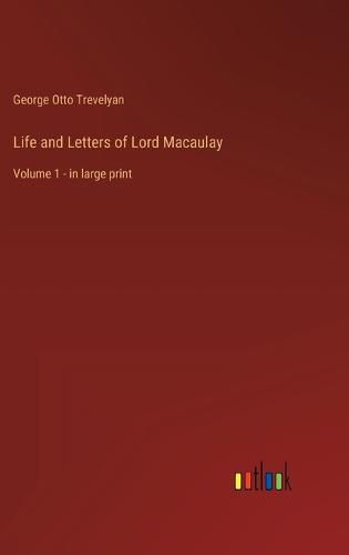 Life and Letters of Lord Macaulay