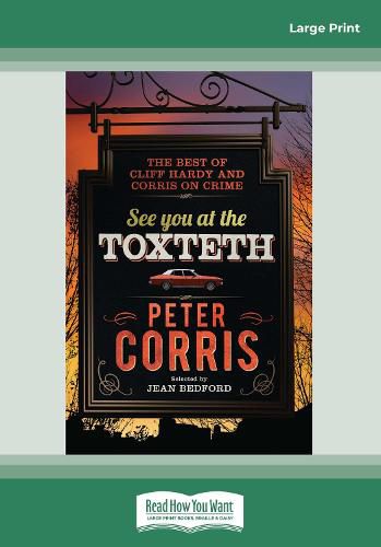 See You at the Toxteth: The best of Cliff Hardy, and Corris on Crime