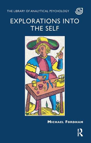 Cover image for Explorations into the Self: The Library of Analytical Psychology