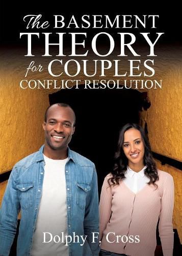 Cover image for The Basement Theory for Couples Conflict Resolution