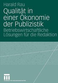 Cover image for Qualitat in Einer OEkonomie Der Publizistik: Betriebswirtschaftliche Loesungen Fur Die Redaktion