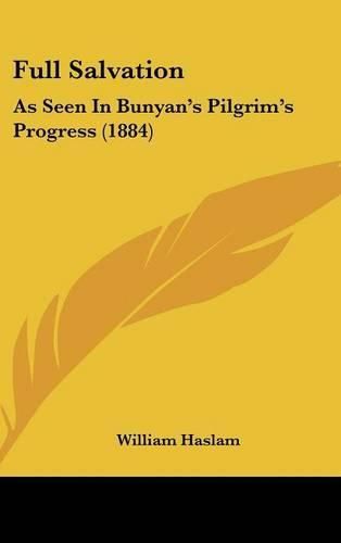 Cover image for Full Salvation: As Seen in Bunyan's Pilgrim's Progress (1884)