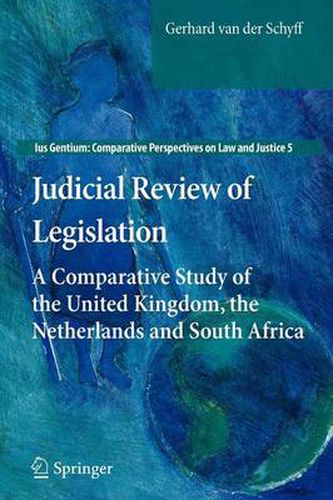 Cover image for Judicial Review of Legislation: A Comparative Study of the United Kingdom, the Netherlands and South Africa