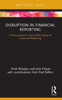 Cover image for Disruption in Financial Reporting: A Post-pandemic View of the Future of Corporate Reporting