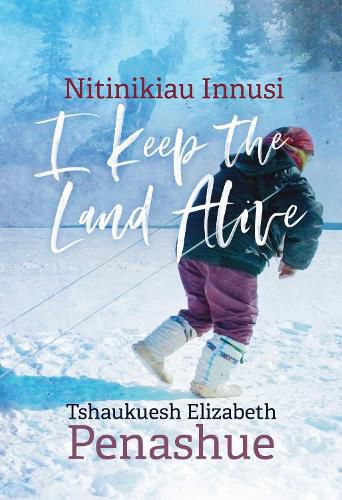 Cover image for Nitinikiau Innusi: I Keep the Land Alive