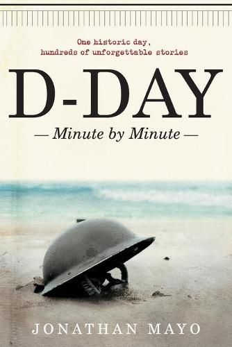 D-Day: Minute by Minute