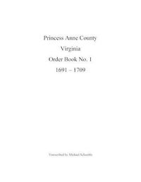 Cover image for Princess Anne County Order Book 1, 1691 - 1709