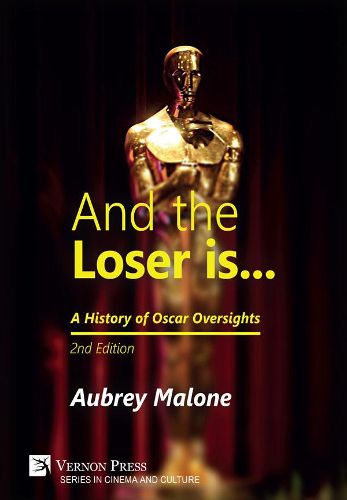 Cover image for And the Loser is: A History of Oscar Oversights