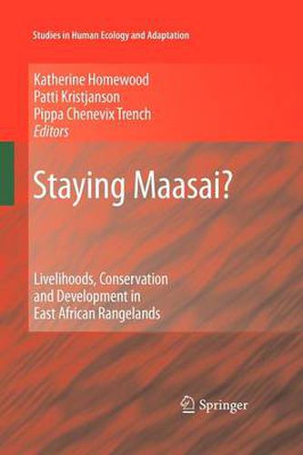 Cover image for Staying Maasai?: Livelihoods, Conservation and Development in East African Rangelands