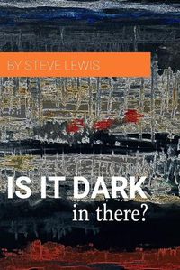 Cover image for Is It Dark in There?