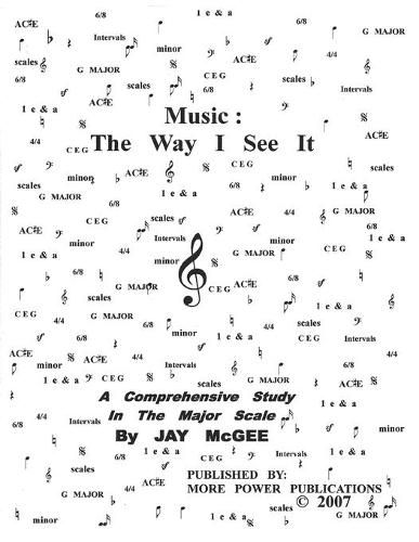 Cover image for Music: The Way I See It: A Comprehensive Study In The Major Scale