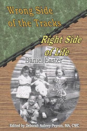 Cover image for Wrong Side of the Tracks Right Side of Life