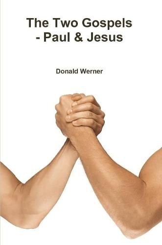 Cover image for The Two Gospels - Paul & Jesus