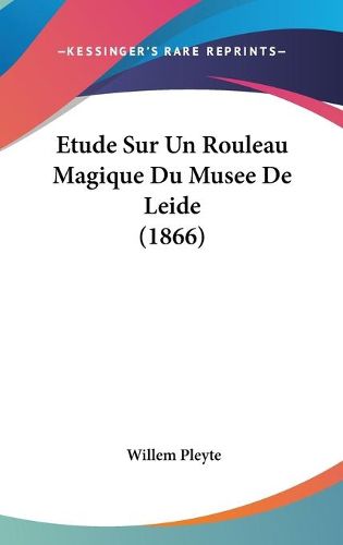 Cover image for Etude Sur Un Rouleau Magique Du Musee de Leide (1866)