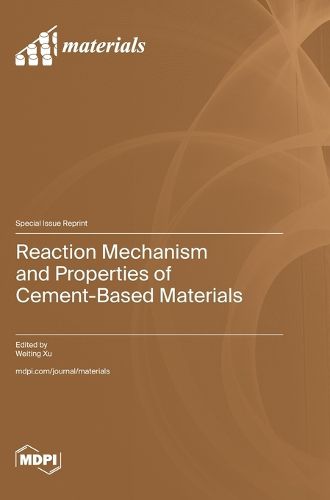 Cover image for Reaction Mechanism and Properties of Cement-Based Materials