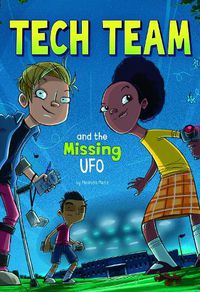 Cover image for Tech Team and the Missing UFO