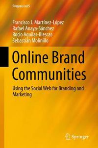 Cover image for Online Brand Communities: Using the Social Web for Branding and Marketing