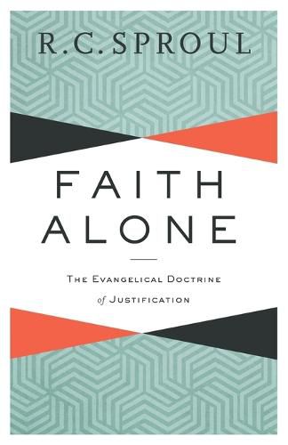 Faith Alone - The Evangelical Doctrine of Justification