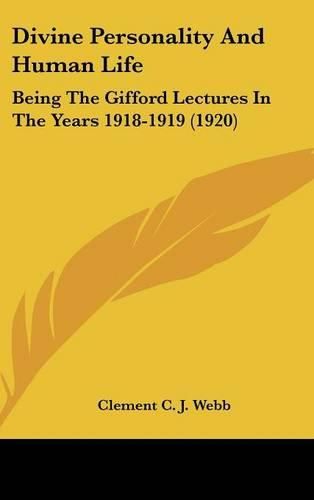 Divine Personality and Human Life: Being the Gifford Lectures in the Years 1918-1919 (1920)