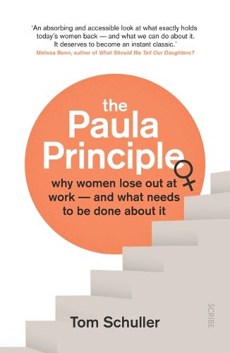 Cover image for The Paula Principle: Why Women Lose Out at Work -- And What Needs to Be Done about It