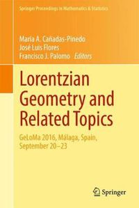 Cover image for Lorentzian Geometry and Related Topics: GeLoMa 2016, Malaga, Spain, September 20-23