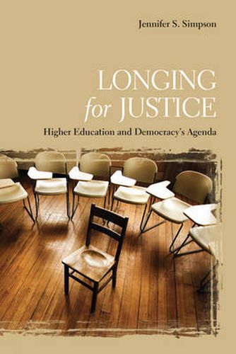 Cover image for Longing for Justice: Higher Education and Democracy's Agenda