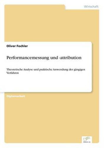 Cover image for Performancemessung und -attribution: Theoretische Analyse und praktische Anwendung der gangigen Verfahren