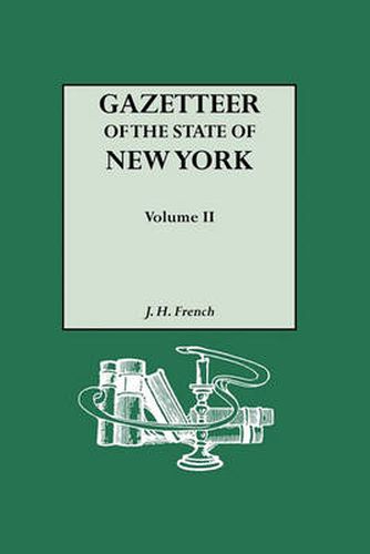 Cover image for Gazetteer of the State of New York (1860). Reprinted with an Index of Names Compiled by Frank Place. In Two Volumes. Volume II