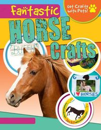 Cover image for Fantastic Horse Crafts