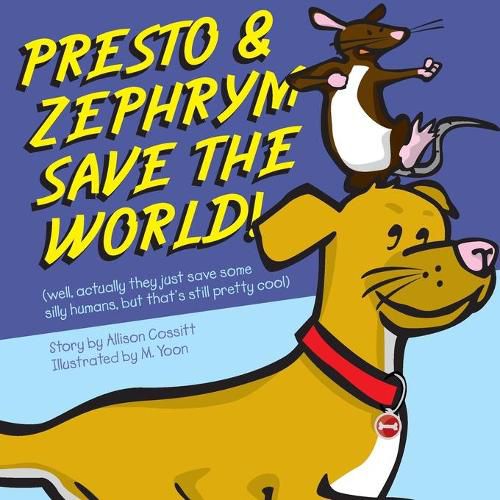 Cover image for Presto and Zephrym Save the Word! (well, actually they just save some silly humans, but that's still pretty cool)