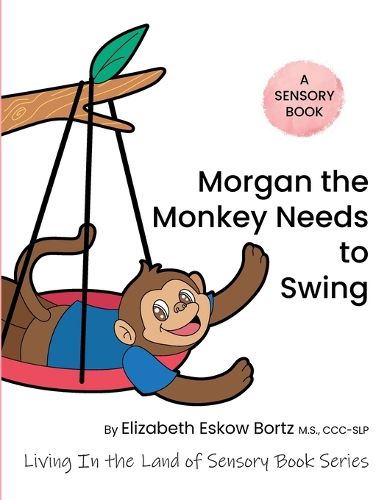 Cover image for Morgan The Monkey Needs To Swing