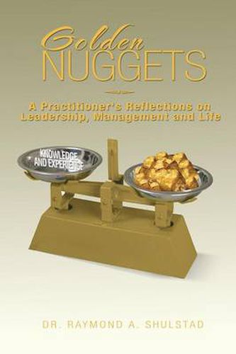 Cover image for Golden Nuggets: A Practitioner's Reflections on Leadership, Management and Life