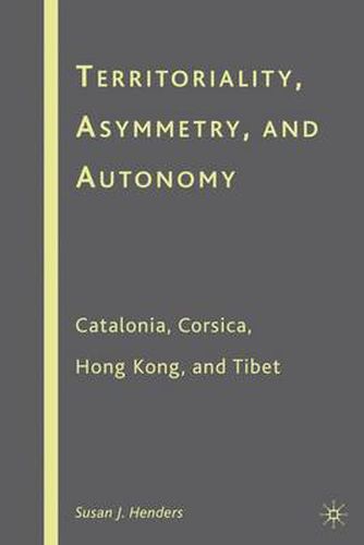 Cover image for Territoriality, Asymmetry, and Autonomy: Catalonia, Corsica, Hong Kong, and Tibet