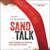 Cover image for Sand Talk: How Indigenous Thinking Can Save the World