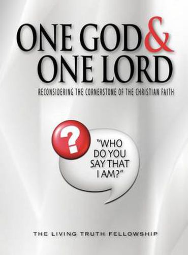 Cover image for One God & One Lord: Reconsidering the Cornerstone of the Christian Faith