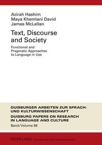 Text, Discourse and Society: Functional and Pragmatic Approaches to Language in Use