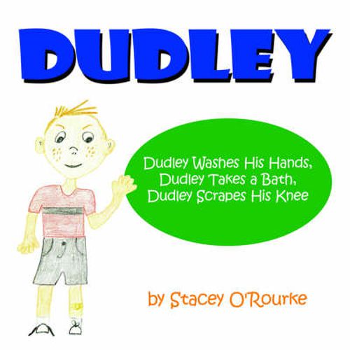 Cover image for Dudley: Dudley Washes His Hands, Dudley Takes a Bath, Dudley Scrapes His Knee