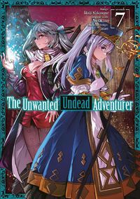 Cover image for The Unwanted Undead Adventurer (Manga): Volume 7