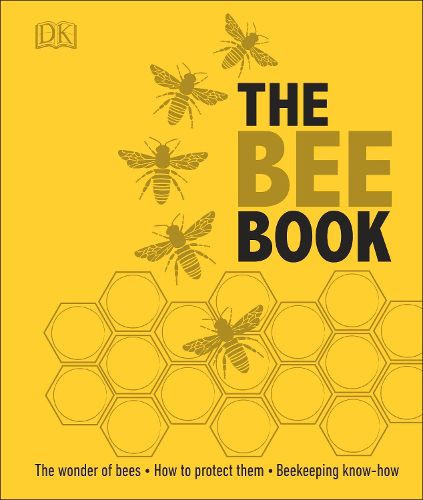 Cover image for The Bee Book: The Wonder of Bees - How to Protect them - Beekeeping Know-how